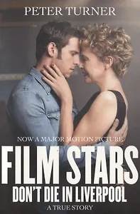 Film Stars Don't Die in Liverpool: A True Story