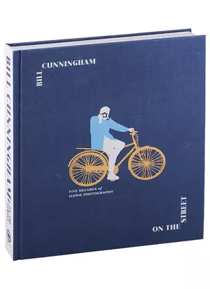 Bill Cunningham: On the Street : Five Decades of Iconic Photography — 2934125 — 1