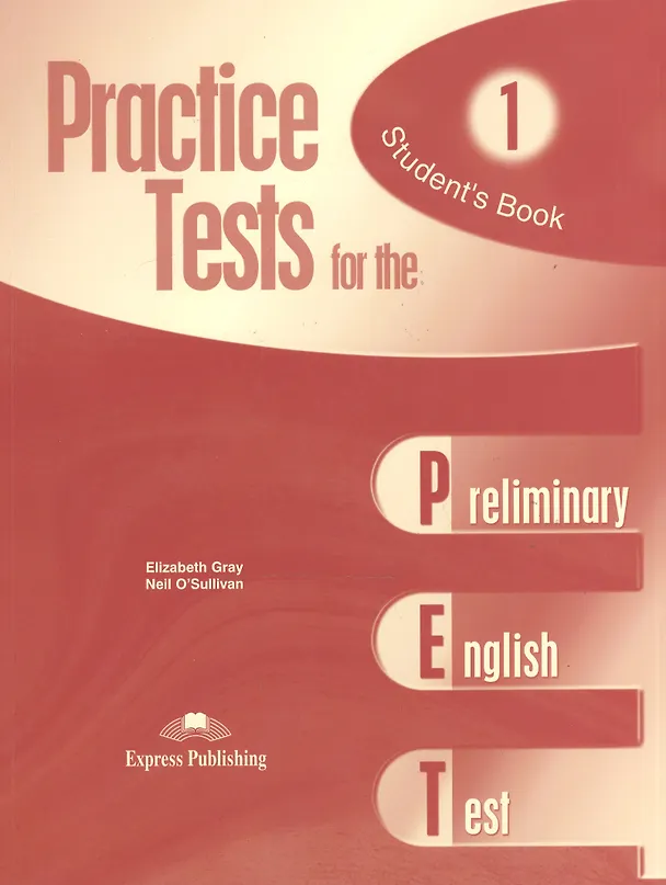 ΠΠ½ΠΈΠ³Π° Practice Tests for the PET. Students Book 1 (Neil O'Sullivan, Elizabeth Gray) β 1