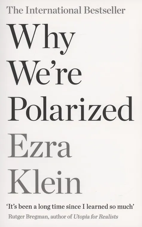 Книга Why Were Polarized (Ezra Klein) — 1
