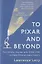 TO PIXAR AND BEYOND — 2826016 — 1