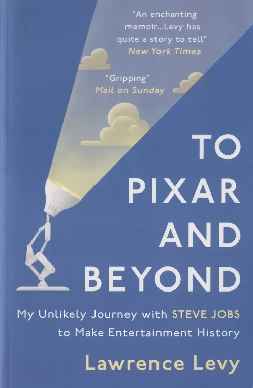 Книга TO PIXAR AND BEYOND (Lawrence Levy) — 1