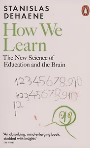 How We Learn. The New Science of Education and the Brain