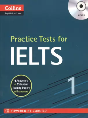 Practice Tests for IELTS 1 (мCollins English for Exams) (+CD) — 2605468 — 1