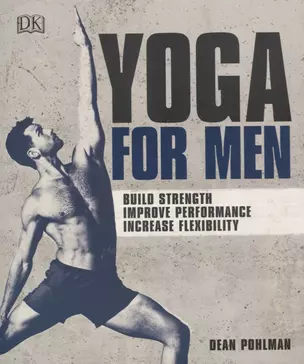 Yoga For Men. Build Strength, Improve Performance, Increase Flexibility — 2762080 — 1