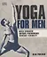 Yoga For Men. Build Strength, Improve Performance, Increase Flexibility — 2762080 — 1