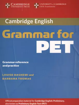 Cambridge English Grammar for PET Grammar reference and practice (м) Hashemi — 2569974 — 1