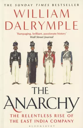 The Anarchy. The Relentless Rise of the East India Company — 2825956 — 1