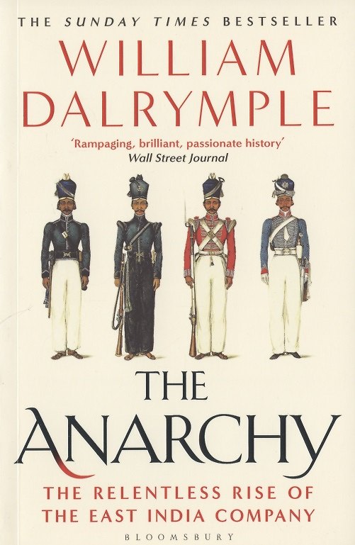 ΠΠ½ΠΈΠ³Π° The Anarchy. The Relentless Rise of the East India Company (William Dalrymple) β 1