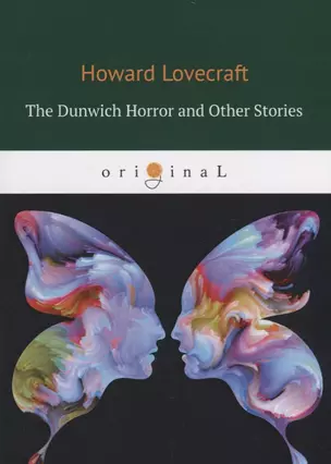 The Dunwich Horror and Other Stories = Данвичский ужас и другие рассказы — 2685050 — 1