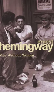 Men Without Women, Hemingway, Ernest