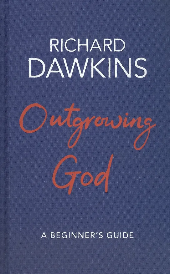 Книга Outgrowing God (Ричард Докинз) — 1