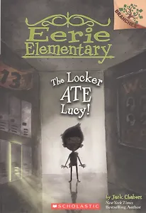 The Locker Ate Lucy!: A Branches Book (Eerie Elementary #2) : Volume 2