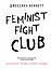 Feminist fight club. Руководство по выживанию в сексистской среде — 2879762 — 1