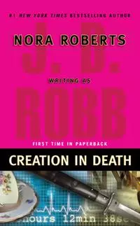 Creation in Death (мягк). Roberts N. (Британия ИЛТ) — 2191621 — 1