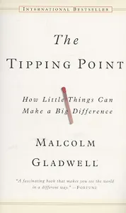 The Tipping Point. How little Things Can Make a Big Difference
