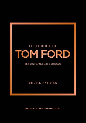Книга Little Book of Tom Ford (Кристен Бейтман)