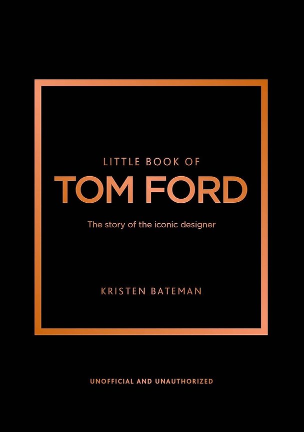 Книга Little Book of Tom Ford (Кристен Бейтман) — 1