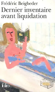 Beigbeder Dernier inventaire avant liquidation