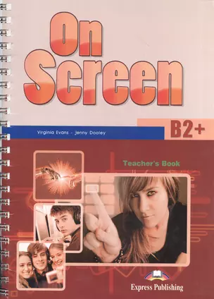 On Screen B2+.Teachers Book. Книга для учителя — 2532172 — 1