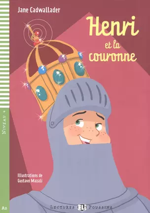 Henri et la Couronne. Niveau 4. A2 (+CD) — 2521867 — 1