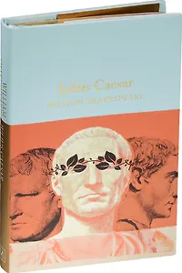 Julius Caesar (Macmillan collectors library) (супер) (зол. срез) Shakespeare