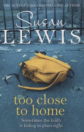 Книга Too Close to Home (Susan Lewis)