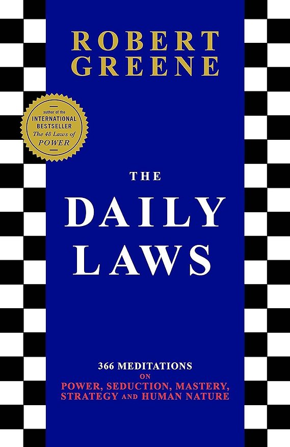 Книга The Daily Laws: 366 Meditations on Power, Seduction, Mastery, Strategy and Human Nature (Роберт Грин) — 1