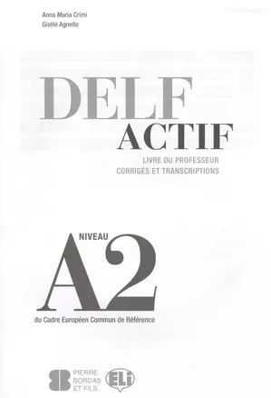 Delf Actif. Livre Du Professeur. Corriges Et Transcriptions. Niveau A2 — 2607239 — 1