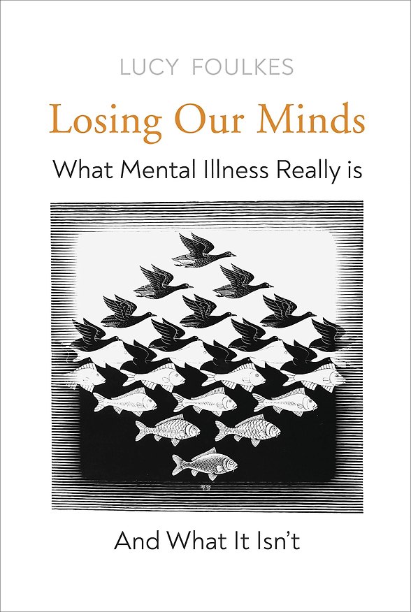 Книга Losing Our Minds What Mental Illness Really Is – and What It Isn’t () — 1