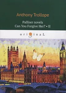 Palliser novels. Can You Forgive Her? Part II