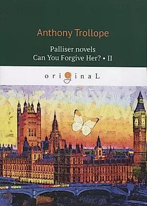 Palliser novels. Can You Forgive Her? Part II — 2746254 — 1