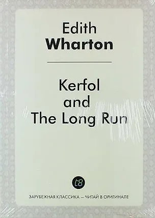 Книга Kerfol, and the Long Run (Эдит Уортон)