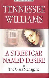 Plays = Пьесы: Трамвай Желание. Стеклянный зверинец