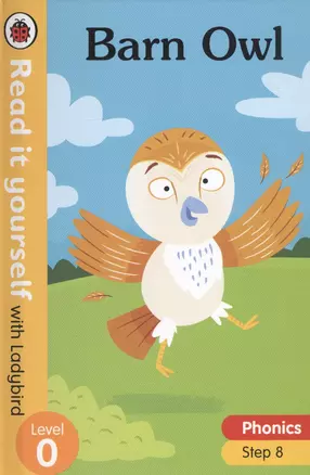 Barn Owl. Read it yourself with Ladybird. Level 0. Step 8 — 2812266 — 1