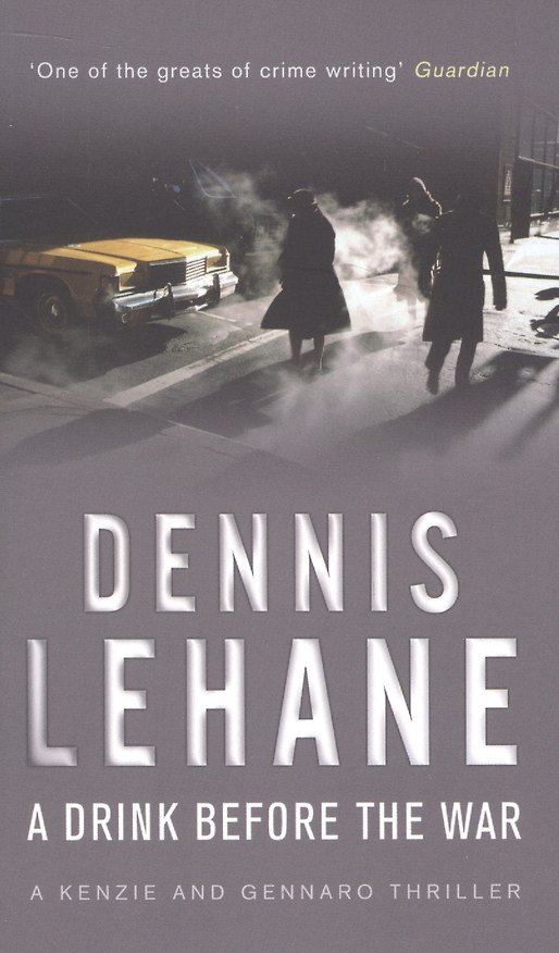 Книга A Drink Before The War (Dennis Lehane) — 1