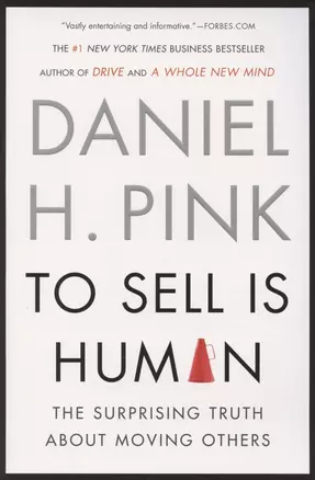 To Sell Is Human. The Surprising Truth About Moving Others — 2871586 — 1