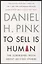 To Sell Is Human. The Surprising Truth About Moving Others — 2871586 — 1