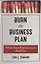 Burn The Business Plan. What Great Entrepreneurs Really Do — 2724781 — 1
