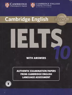 Cambridge English. IELTS 10. With answers. Authentic Examination Papers from Cambridge English Language Assessment (with audio) — 2576398 — 1