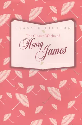 The Classic Works of Henry James — 2458943 — 1