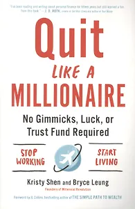 Quit Like a Millionaire. No Gimmicks, Luck, or Trust Fund Required