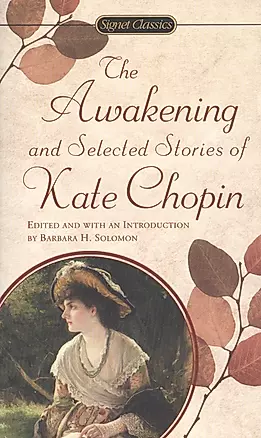 The Awakening And Selected Stories of Kate Chopin — 2812177 — 1