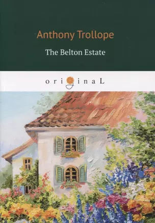 The Belton Estate = Поместье Белтон: на анг.яз — 2757780 — 1