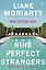 Nine Perfect Strangers (Liane Moriarty) Девять совсем незнакомых людей (Лиана Мориарти) / Книги на английском языке — 2751571 — 1
