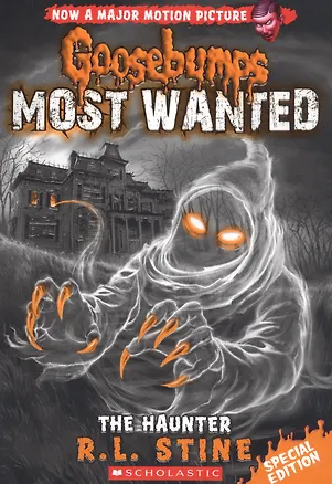 Книга Goosebumps® Most Wanted 4 Special Edition The Haunter (Роберт Стайн)
