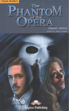 The Phantom of the Opera. Reader. Книга для чтения — 2387864 — 1