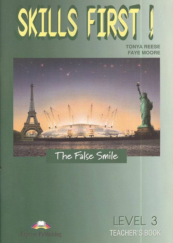 Книга Skills First! The False Smile. Level 3. Teacher s Book. Книга для учителя (Faye Moore, Tonya Reese) — 1