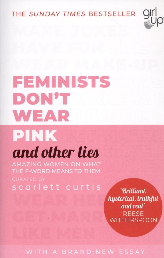 Книга Feminists Don't Wear Pink and Other Lies (Скарлетт Кертис) — 1
