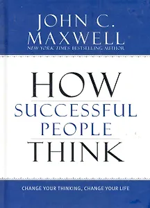 How Successful People Think (Maxwell)